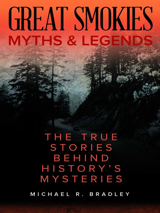 Title details for Great Smokies Myths and Legends by Michael R. Bradley - Available